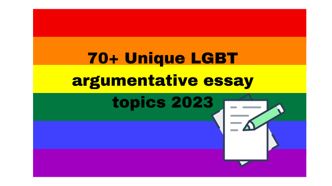 70+ Unique LGBT argumentative essay topics 2023 image
